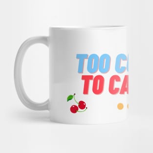 Too cute to care aesthetic colorful design Mug